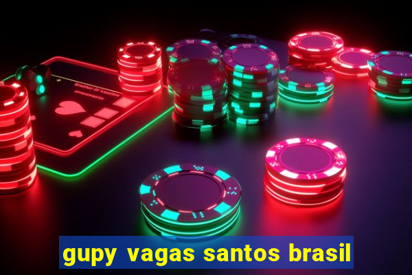 gupy vagas santos brasil